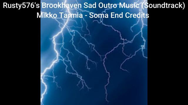 Rusty576's Brookhaven Sad Outro Music (Soundtrack) - Mikko Tarmia - Soma End Credits смотреть онлайн