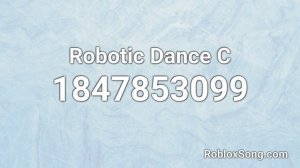 Robotic Dance C Roblox ID - Roblox Music Code