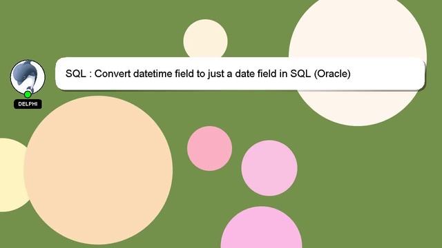 SQL : Convert datetime field to just a date field in SQL (Oracle) смотреть онлайн
