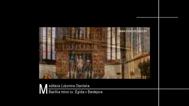 † Meditácie Ľubomíra Stančeka | Mt 9, 35-10, 1.6-8 | Bazilika minor sv. Egídia v Bardejove смотреть онлайн