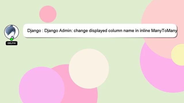 Django : Django Admin: change displayed column name in inline ManyToMany field смотреть онлайн