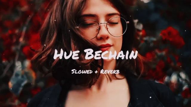 Hue_Bechain_-_Slowed+_Reverb_Lofi___Song___(360p) @black love 5u hindi song Lofi song ll 🥺🥺#youtub смотреть онлайн