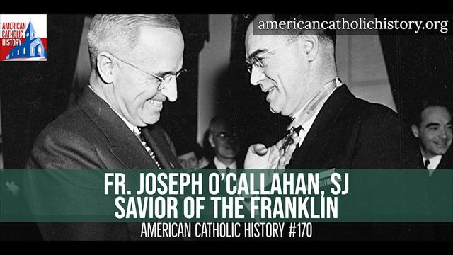 Fr. Joseph O’Callahan, SJ, Savior of the Franklin - American Catholic History смотреть онлайн