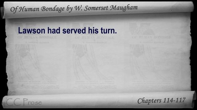 Chs 114-117 - Of Human Bondage by W. Somerset Maugham смотреть онлайн