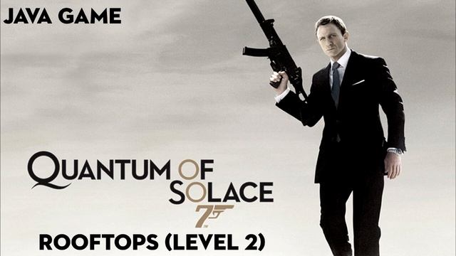 007: Quantum Of Solace - Rooftops: Level 2 (Java Game) смотреть онлайн