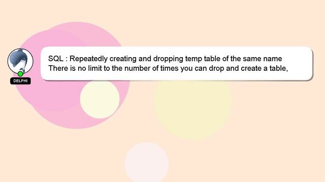 SQL : Repeatedly creating and dropping temp table of the same name смотреть онлайн