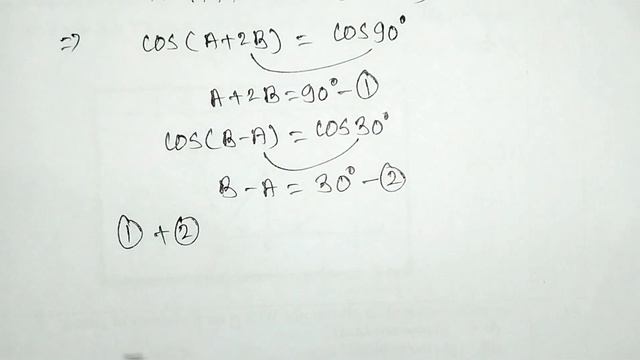 If Cos (A + 2B) = 0, 0° ≤ (A + 2B) ≤ 90° And Cos (B - A) = √32, 0° ≤ (B - A) ≤ 90°