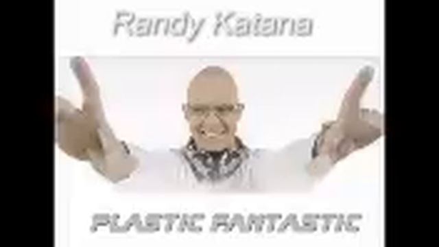 Randy Katana Plastic Fantastic смотреть онлайн