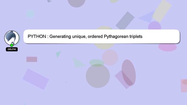 PYTHON : Generating unique, ordered Pythagorean triplets смотреть онлайн