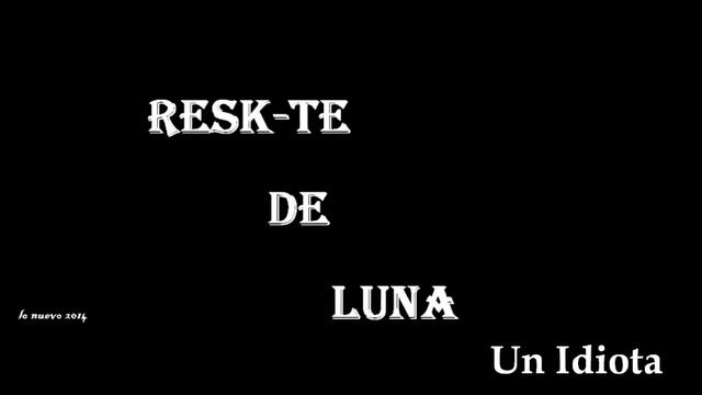 Rescate De Luna 2014- Un Idiota смотреть онлайн