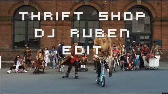 Macklemore & Ryan Lewis Thrift Shop feat. Wanz [DJ Ruben EDIT] смотреть онлайн