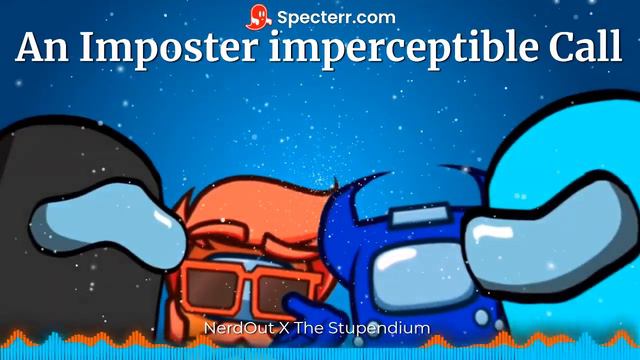 MASHUP | NerdOut X The Stupendium | An Imposter imperceptible Call смотреть онлайн