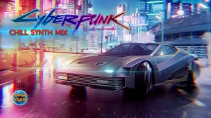 Chill SYNTH Mix I CYBERPUNK 2077