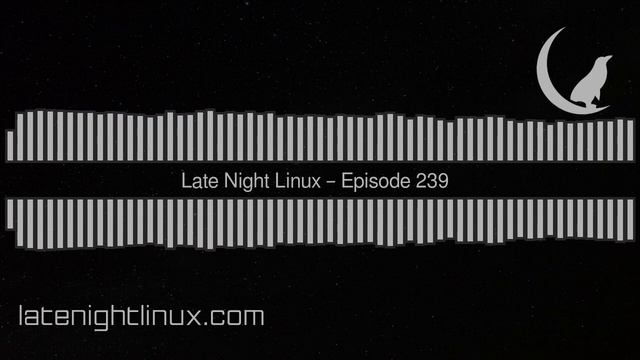 Late Night Linux – Episode 239 смотреть онлайн