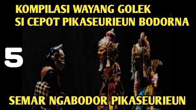 Wayang golek Cepot Pikaseurieun Bagian 5 || Semar Ngabodor Pikaseurieun смотреть онлайн