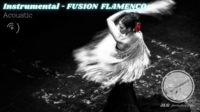 FUSION FLAMENCO - Música De Guitarra Acústica, Relajante, Para Trabajar, Meditar, Tomar Café.