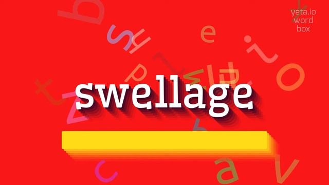 HOW TO PRONOUNCE SWELLAGE? #swellage смотреть онлайн