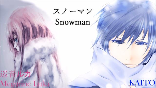 【KAITO × Luka】Snowman【スノーマン】 смотреть онлайн