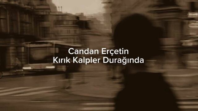 Candan Erçetin - Kırık Kalpler Durağında (speed up) смотреть онлайн