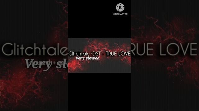 Glitchtale OST - TRUE LOVE (Very slowed) смотреть онлайн