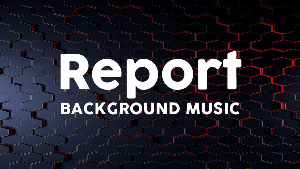 Report Background Music