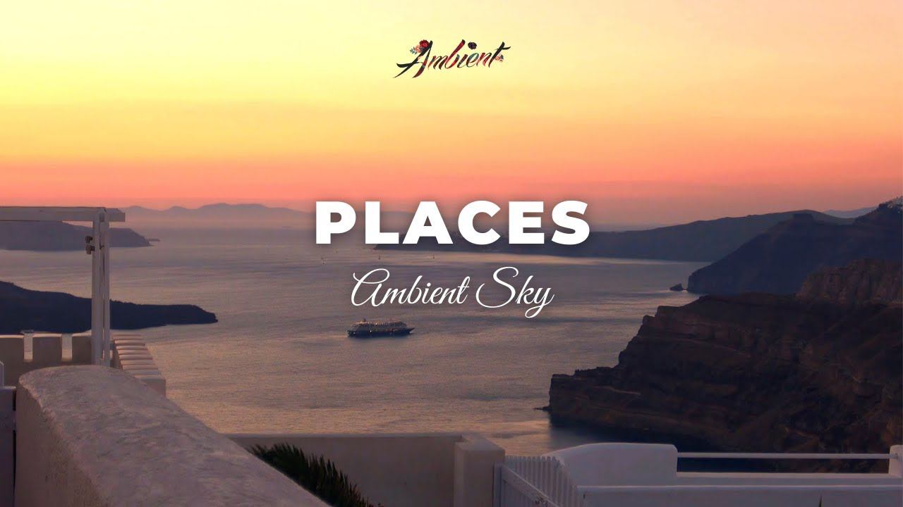 Ambient Sky - Places [relaxing vocal ambient] смотреть онлайн