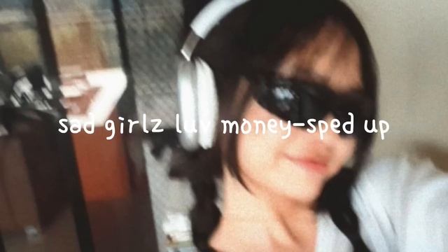 sad girlz luv money-sped up смотреть онлайн
