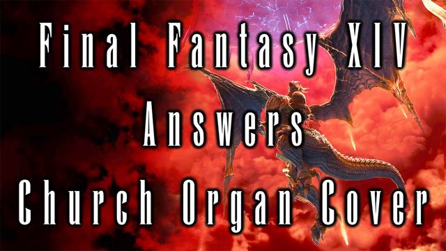 Answers (Final Fantasy XIV Church Organ Cover) смотреть онлайн