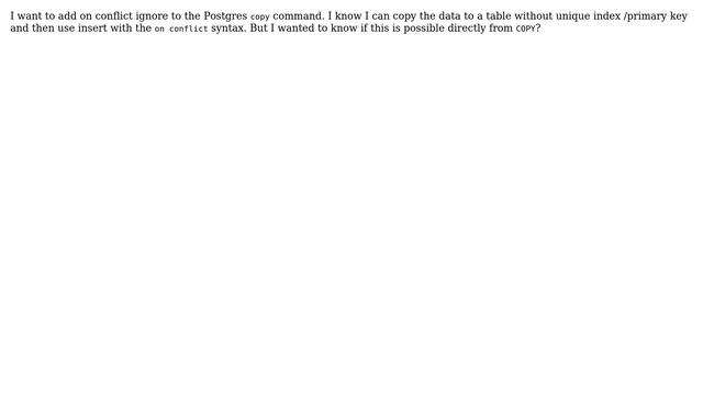 Databases: Postgres COPY with on conflict ignore - possible? смотреть онлайн
