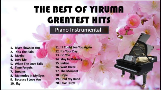 Yiruma Greatest Hits Full Album {2020}-Instrumental Piano Collection смотреть онлайн