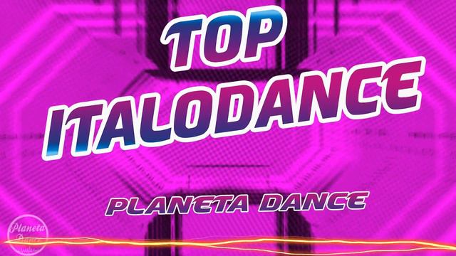 Top Italodance 2021 The Best, Playlist By Planeta Dance