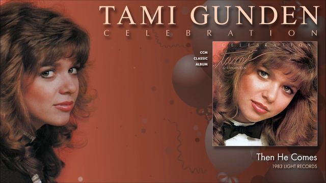 Tami Gunden - Then He Comes смотреть онлайн
