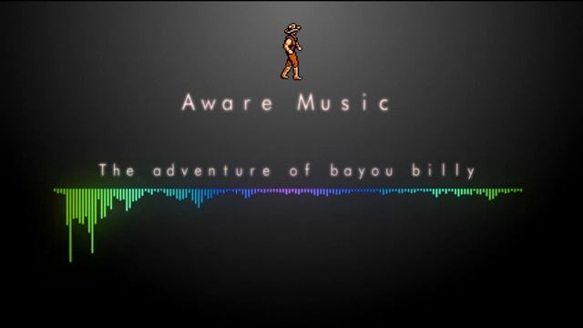 Aware Music || The adventure of Bayou Billy (REMIX) смотреть онлайн