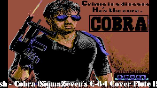Ben Daglish - Cobra (SigmaZeven´s C-64 Cover Flute Remix) смотреть онлайн