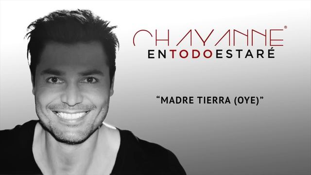 Chayanne - Madre Tierra (Oye)[Audio] смотреть онлайн