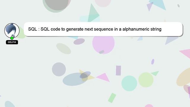 SQL : SQL code to generate next sequence in a alphanumeric string смотреть онлайн
