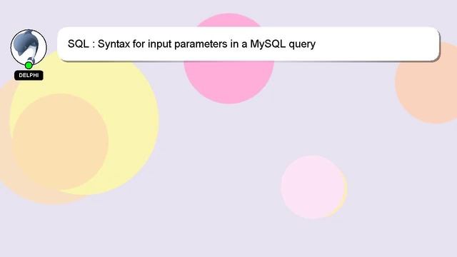 SQL : Syntax for input parameters in a MySQL query смотреть онлайн
