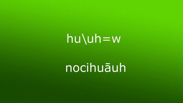 NAHUATL|Классический науатль|Язык ацтеков