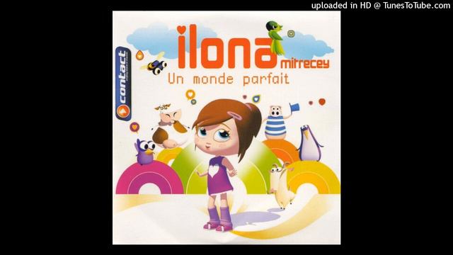 Ilona Mitrecey  Un Monde Parfait  Version Longue