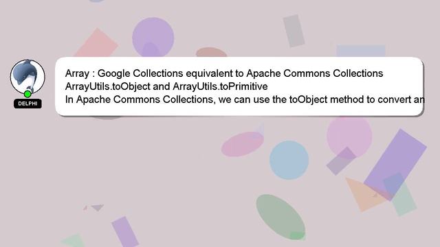 Array : Google Collections equivalent to Apache Commons Collections ArrayUtils.toObject and ArrayUt смотреть онлайн