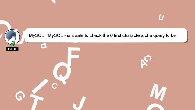 MySQL : MySQL - is it safe to check the 6 first characters of a query to be sure it is a SELECT? смотреть онлайн