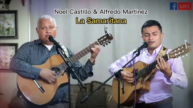 LA SAMARITANA - Noel Castillo #alabanzas #cristianos #duo #requintoyguitarra смотреть онлайн