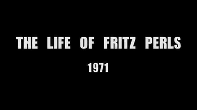 The Life of Fritz Perls (1971) смотреть онлайн