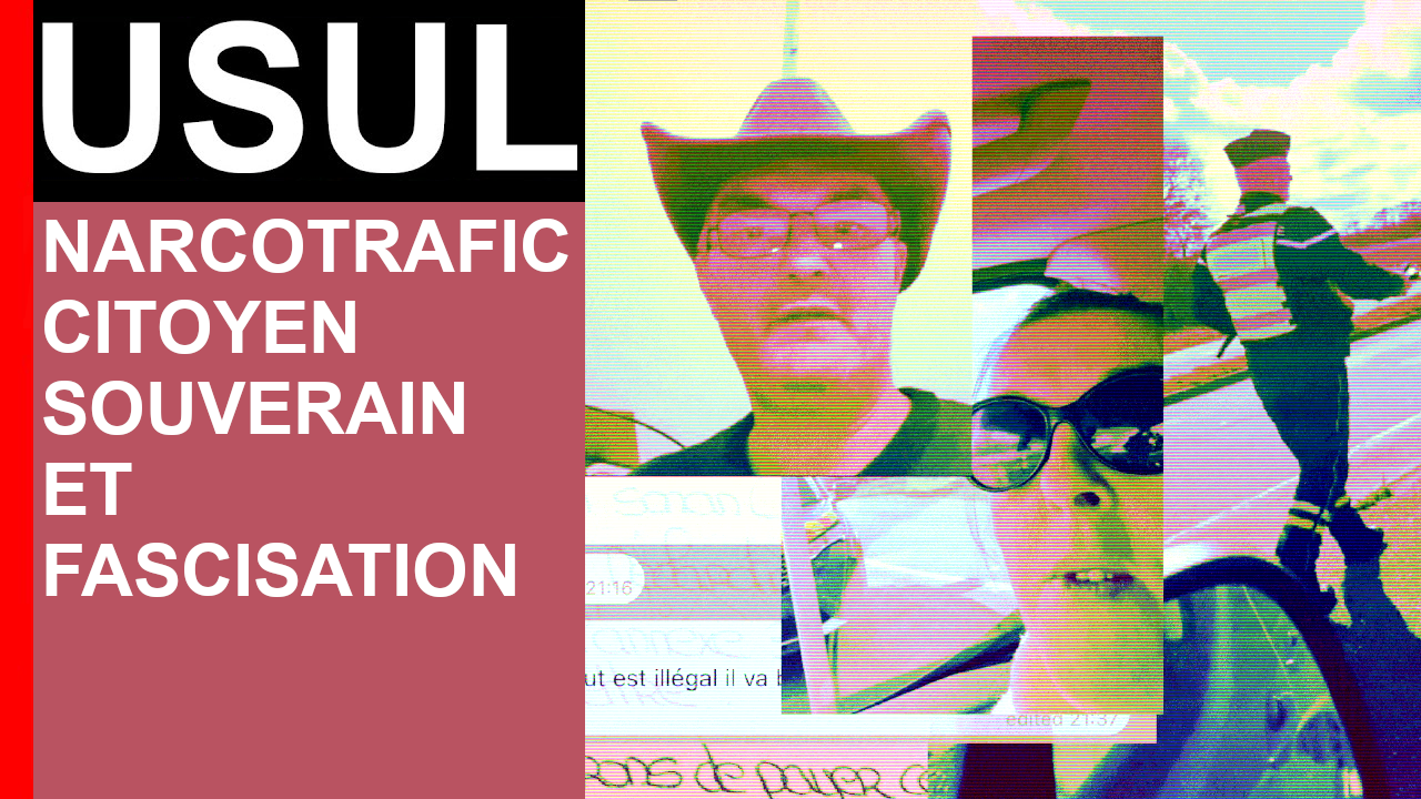 USUL - Narcotrafic, Citoyen Souverain Et Fascisation