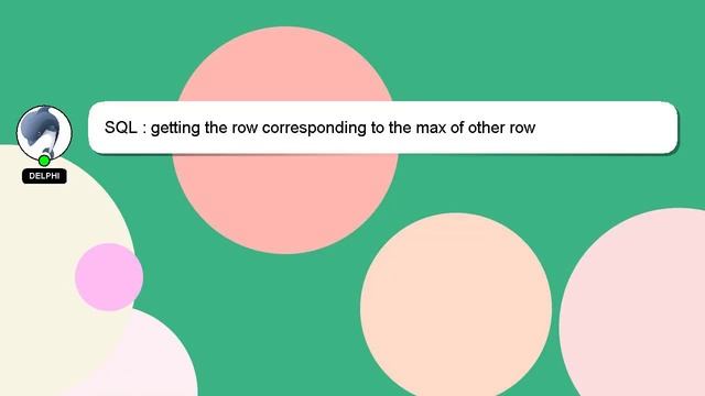 SQL : getting the row corresponding to the max of other row смотреть онлайн
