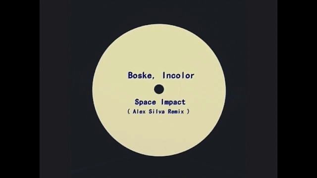 [ Free Download On Discription ] Boske, Incolor Space Impact ( Alex Silva Remix ) смотреть онлайн