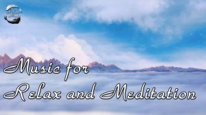 30 минут красивой и расслабляющей музыки для отдыха, сна, медитации