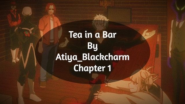 Tea in a Bar by Aitya_Blackcharm Chapter 1- MHA Podfic смотреть онлайн