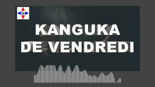 KANGUKA DE VENDREDI LE 01/03/2024 par Chris NDIKUMANA смотреть онлайн