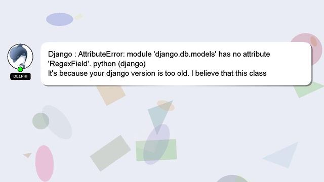 Django : AttributeError: module 'django.db.models' has no attribute 'RegexField'. python (django) смотреть онлайн